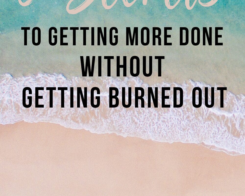 Secrets to Getting More Done without Burning Out guide image