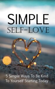 Simple Self Love: Practical Starting Points for Real Life