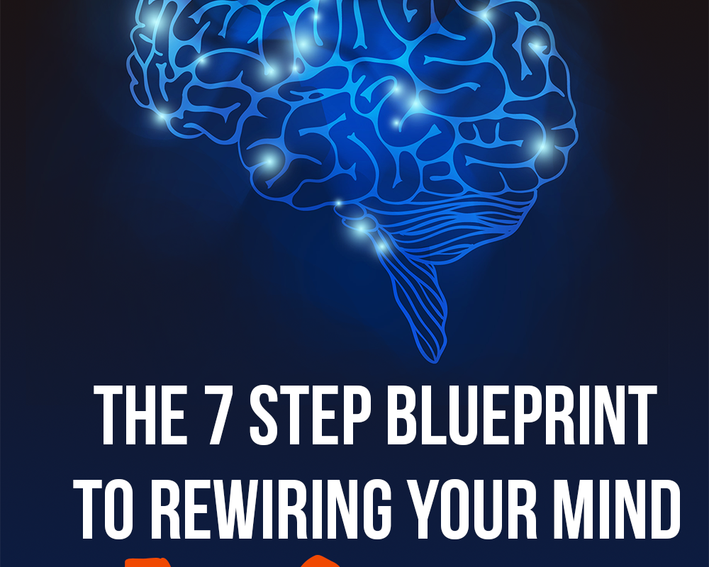 The 7-Step Blueprint to Rewiring Your Mind guide cover image