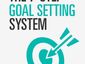 The 7-Step Goal Setting System That Keeps You Moving guide cover image