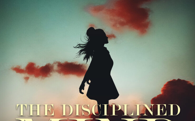 The Disciplined Mind: Train Your Attention and Actions guide image